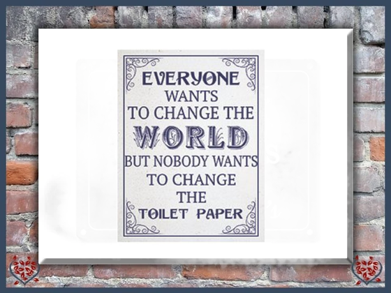 EVERYONE WANTS TO CHANGE THE WORLD ~ METAL SIGN | Wall Decor - Paul Martyn Interiors