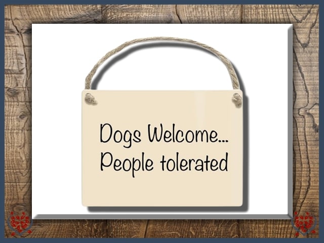 DOGS WELCOME PEOPLE TOLERATED - METAL SIGN |  Wall Decor