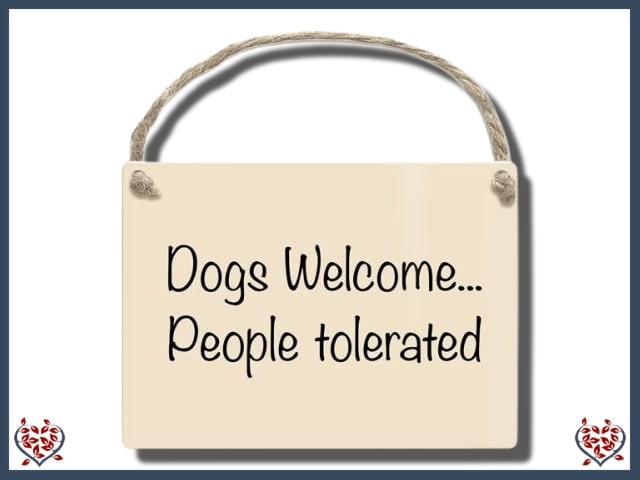 DOGS WELCOME PEOPLE TOLERATED - METAL SIGN |  Wall Decor