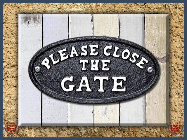 CAST IRON SIGN ~PLEASE CLOSE THE GATE | Wall Decor