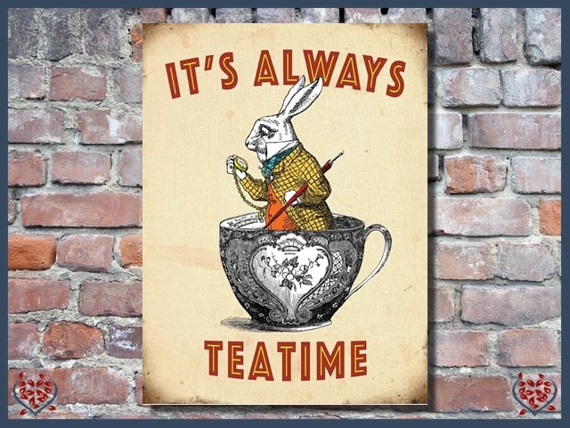 IT'S ALWAYS TEATIME ~ METAL SIGN |  Wall Decor