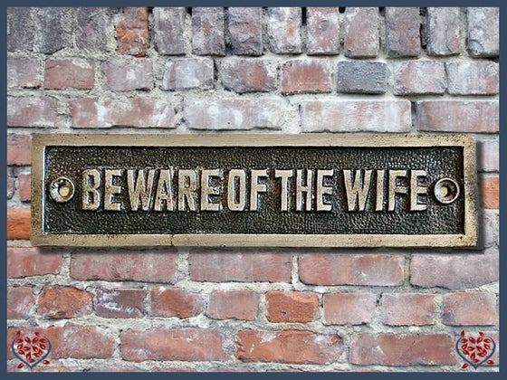 BEWARE OF THE WIFE ~ METAL SIGN | Wall Decor - Paul Martyn Interiors