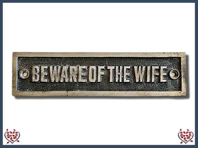 BEWARE OF THE WIFE ~ METAL SIGN | Wall Decor - Paul Martyn Interiors