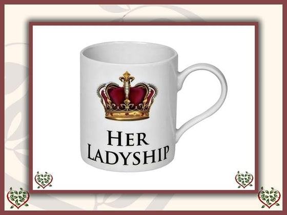 HER LADYSHIP FINE CHINA MUG | Mugs - Paul Martyn Interiors